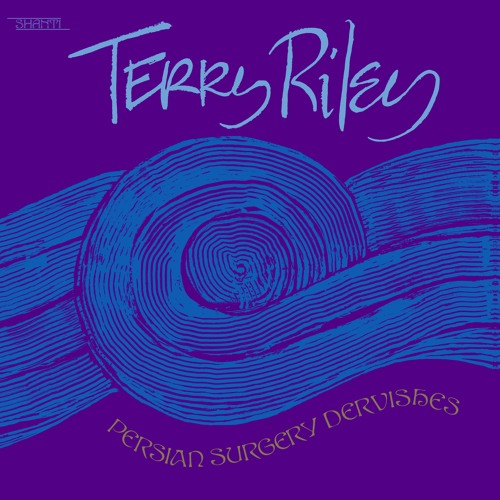 Terry Riley. Persian Surgery Dervishes. 1972 | MoMA