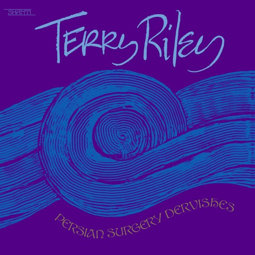 Terry Riley - Persian Surgery Dervishes - Performance 02 Part 1