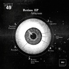 3- Retina - Oscar Mulero remix - Alderaan - WU49