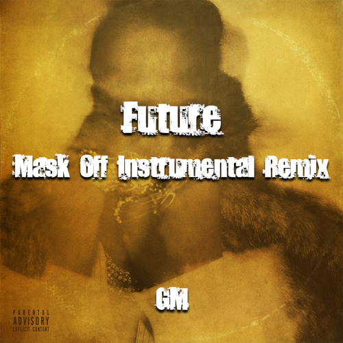 Stream Future - Mask Off (Instrumental Remix) by Gad Music | Listen online  for free on SoundCloud