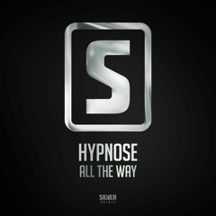 Hypnose - All The Way (#SSL077)