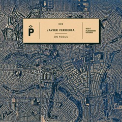 Javier Ferreira - On Focus (Andy Martin Remix)