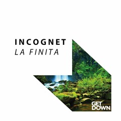 Incognet - La Finita [OUT NOW]