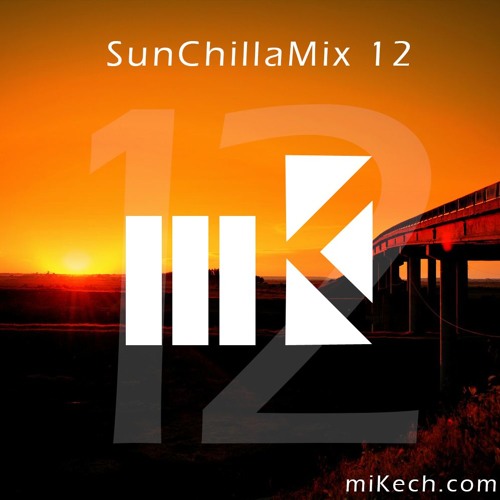 miKech - SunChillaMix 12 | FREE DOWNLOAD