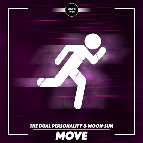 The Dual Personality, Moon-Sun - Move [DROP IT NETWORK EXCLUSIVE]