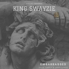 King Swayzie - Embarassed