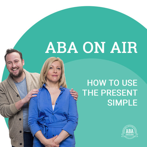 Ep. 78 The Present Simple | ABA on Air
