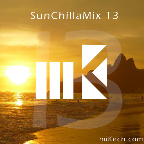 miKech - SunChillaMix 13 | FREE DOWNLOAD