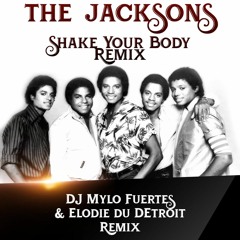 The Jacksons - Shake Your Body (DJ Mylo Fuertes & Elodie du Détroit Remix)