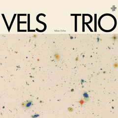 Vels Trio - Yellow Ochre pt.1 (STW Premiere)