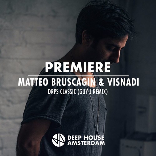 Premiere: Matteo Bruscagin & Visnadi - Drps Classic (Guy J Remix)