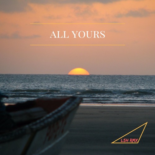 All Yours (remix by LSH)