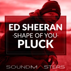 Ed Sheeran - Shape Of You Pluck [FREE SERUM PATCH]