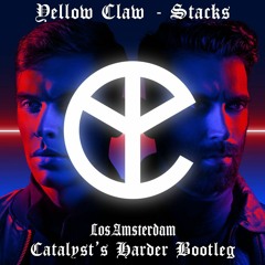Yellow Claw - Stacks (Catalyst's Harder Bootleg) [Pitched Up]