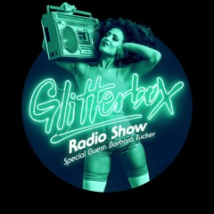Glitterbox Radio Show 008: w/ Barbara Tucker