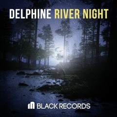 Delphine - River Night (Original Mix)
