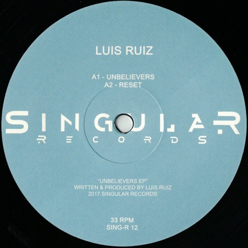 Luis Ruiz - Unbelievers EP - Singular Records 12