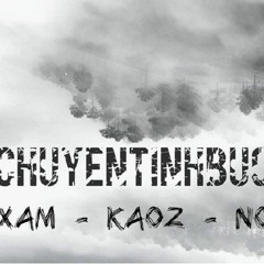 [D6B] Chuyện Tình Buồn - Xám x Kaoz x Nos