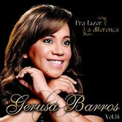 Sou o Deus Que Faço - Gerusa Barros