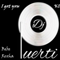 Dj Puerti - I Got You - (Bebe Rexha) by Sofia Karlberg Remix Kizomba