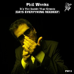 A1 - Phil Weeks - It's The Inside That Counts (Eats Reebeef) (PW13)