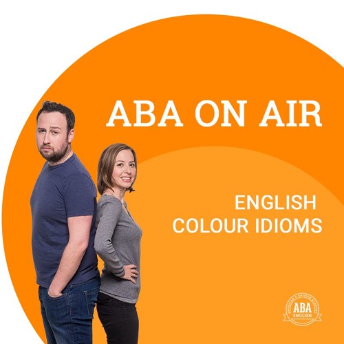Ep 10 Colour Idioms Aba On Air By Aba On Air Ep 10 Colour Idioms Aba On Air By Aba On Air