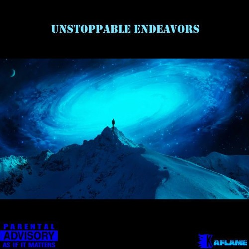 13.UNSTOPPABLE ENDEAVORS - PROD. KA-FLAME (READ DESCRIPTION)