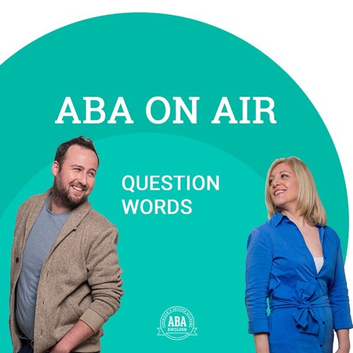 Ep. 68 Question Words | ABA On Air