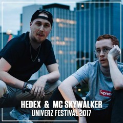 Hedex & MC Skywalker Live At Invaderz - Univerz Festival 2017