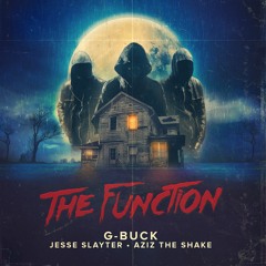 The Function (featuring Jesse Slayter & Aziz The Shake)