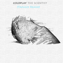 Coldplay - The Scientist (Tafules Remix)