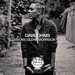 PREMIERE: Dave Ohms - Ellusions (Glenn Morrison Remix) [Timeless Moment]