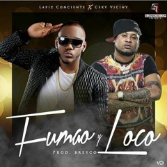 Ceky Viciny Ft Lapiz Conciente - Fumao y Loco