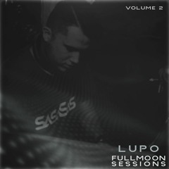 LUPO - FULL MOON SESSIONS VOL 2 [Free Download]