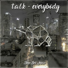 T.A.L.K - Everybody (Original Mix)