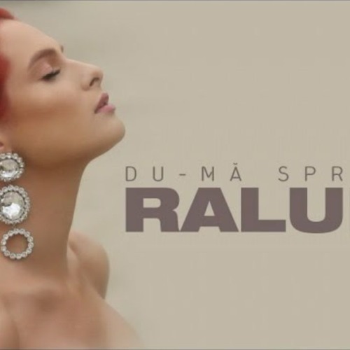 Raluka - Du-Ma Spre Noi - Oficial Music