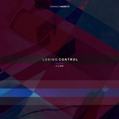 Losing Control (Featuring J Lisk)