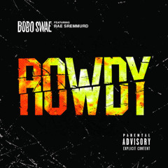Bobo Swae - Rowdy feat. Rae Sremmurd (Official Audio)