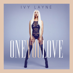 Ivy Layne - One You Love (Noodles Remix)