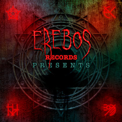 Erebos Records Presents!!