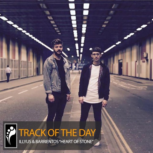 Track of the Day: Illyus & Barrientos “Heart of Stone”