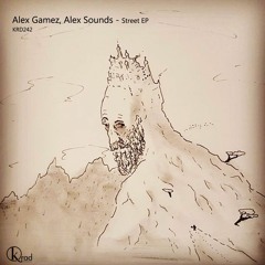Alex Gamez, Alex Sounds - Street (Original Mix) [Krad Records]