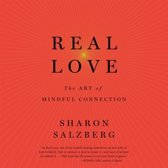 Real Love by Sharon Salzberg, audiobook excerpt