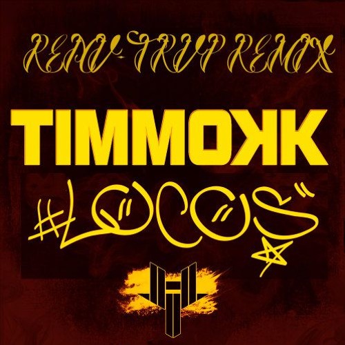 Timmokk - Locos(RENV - TRVP REMIX)*SUPPORTED BY TIMMOKK*