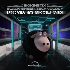 Biokinetix - Black Sheep Technology - (U$HA Vs. VEN0M Remix) U$HA New Mix & Master
