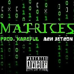 matrices. (prod. kareful)