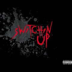 Switchin Up (Prod by Getta Beats)