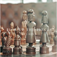 PICK UP THE PIECES - DOA Ron G