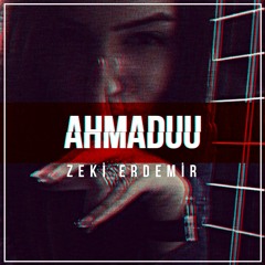 Zeki ErdemiR - Ahmaduu