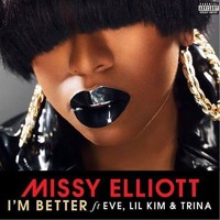 Missy Elliot - I'm Better (Remix Ft. Lil Kim, Eve & Trina)
